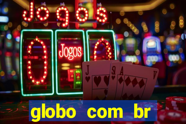 globo com br absolutamente noticias